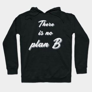 No plan B Motivation Hoodie